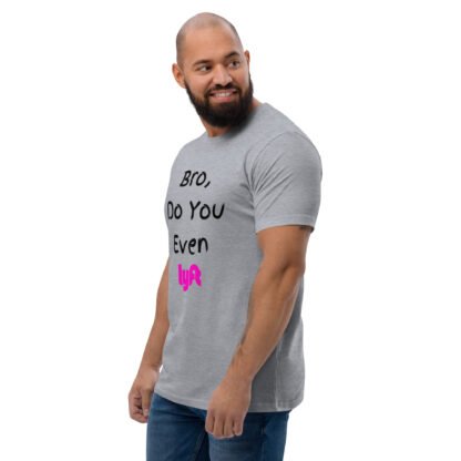 Bro Do You Even Lyft T-shirt - Image 11