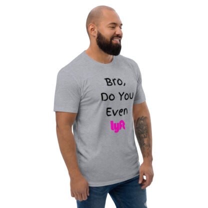 Bro Do You Even Lyft T-shirt - Image 12