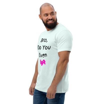 Bro Do You Even Lyft T-shirt - Image 19