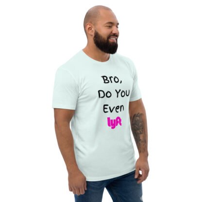 Bro Do You Even Lyft T-shirt - Image 20