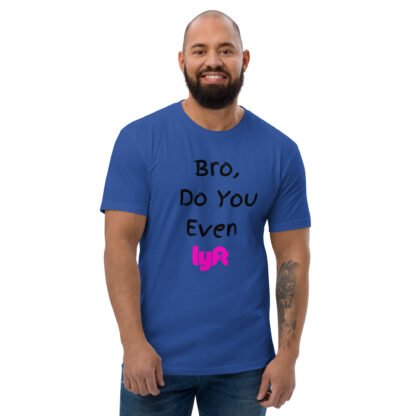 Bro Do You Even Lyft T-shirt - Image 6