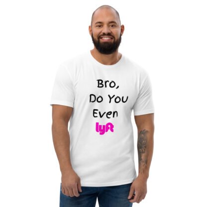 Bro Do You Even Lyft T-shirt - Image 21