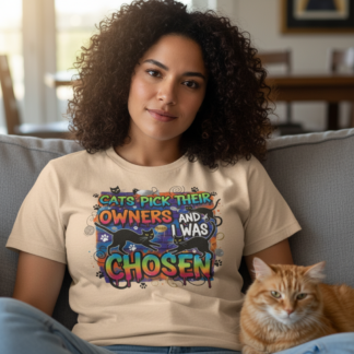 Cats Pick Their Owners And I Was Chosen T-Shirt | Cat Lover Tee on shown Cat Lovers t-shirt - Front view showing the main design