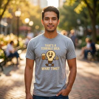 Funny Lightbulb Character Tee | "That's a Terrible Idea. What Time?"