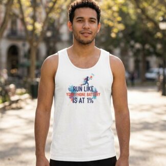 Run Like Your Phone Battery Is At 1% Tank Top lifestyle photo