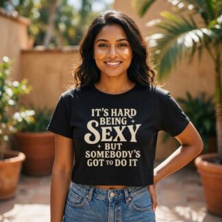 It's Hard Being Sexy Women's Crop Tee lifestyle photo