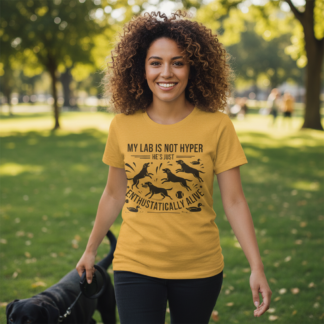 Labrador T-Shirt - My Lab Is Not Hyper Just Enthusiastically Alive - Multi Tee on shown Dog Owners t-shirt - Front view showing the main design