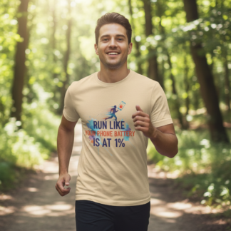 Run Like Your Phone Battery Is At 1% T-Shirt lifestyle photo
