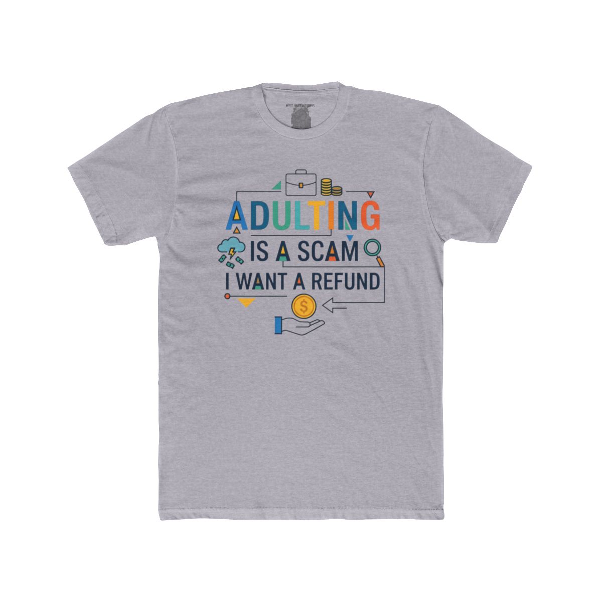 Adulting Is a Scam I Want a Refund T-Shirt | Funny Adulting Quote Tee - Image 5