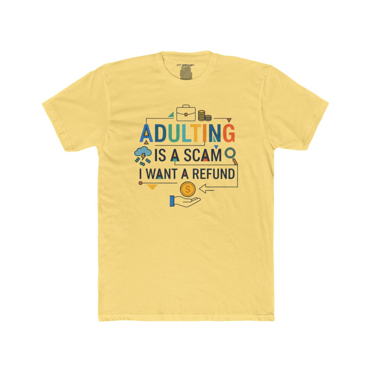 Adulting Is a Scam I Want a Refund T-Shirt | Funny Adulting Quote Tee - Image 7