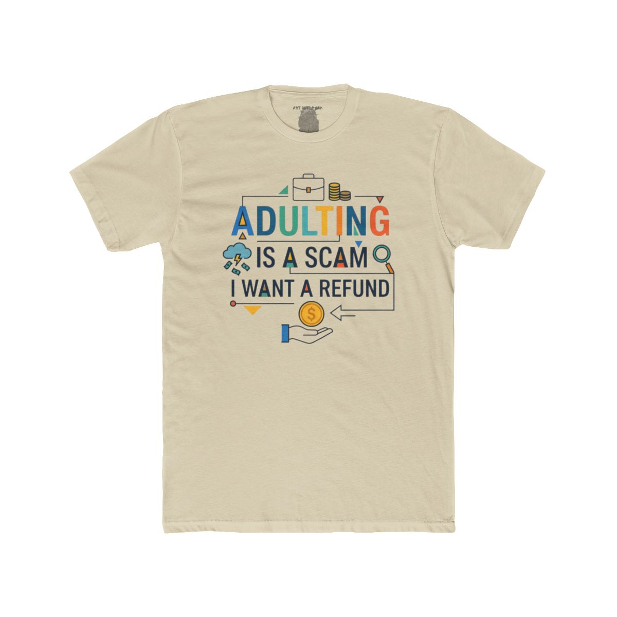 Adulting Is a Scam I Want a Refund T-Shirt | Funny Adulting Quote Tee - Image 4