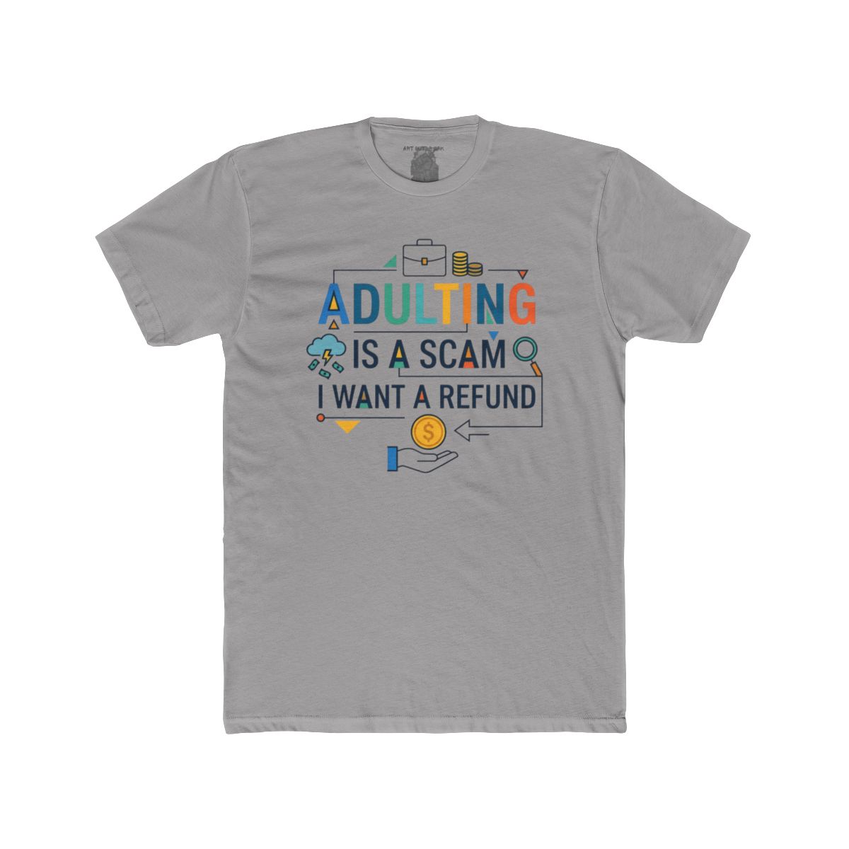Adulting Is a Scam I Want a Refund T-Shirt | Funny Adulting Quote Tee - Image 3