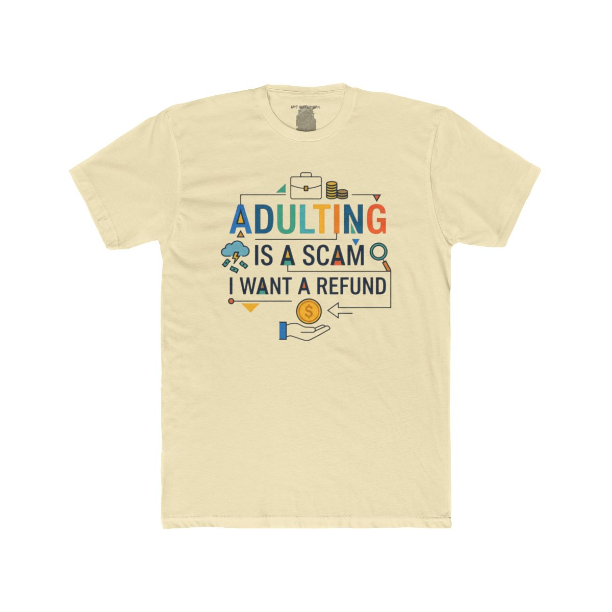 Adulting Is a Scam I Want a Refund T-Shirt | Funny Adulting Quote Tee - Image 6