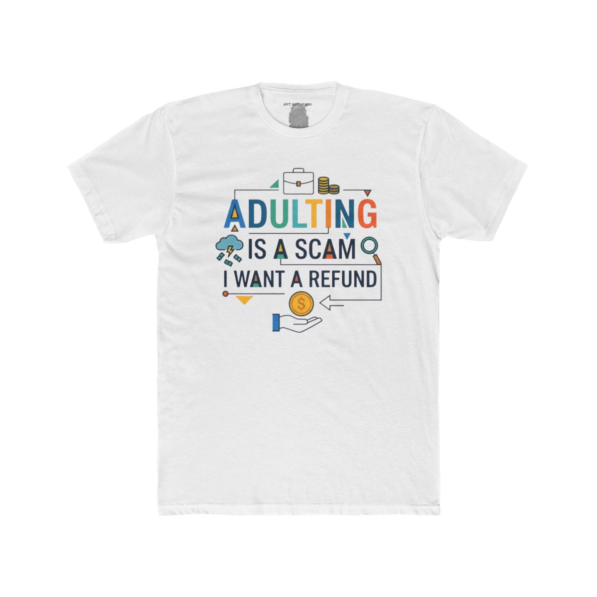 Adulting Is a Scam I Want a Refund T-Shirt | Funny Adulting Quote Tee - Image 2