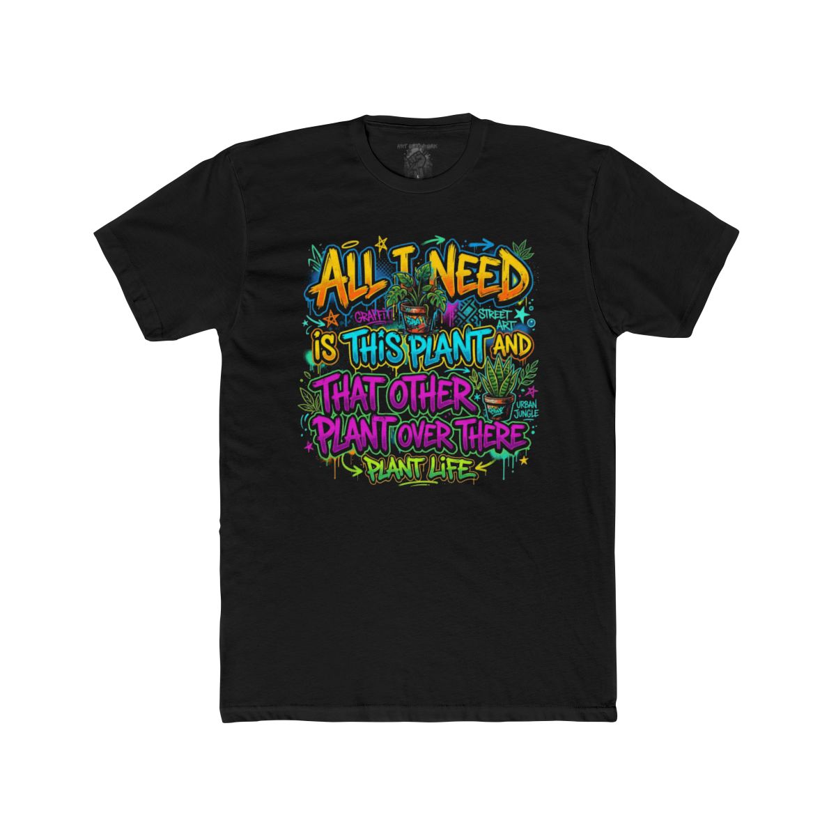 All I Need Is This Plant And That Other Plant There T-Shirt | Plant Life Graphic Tee - Image 2