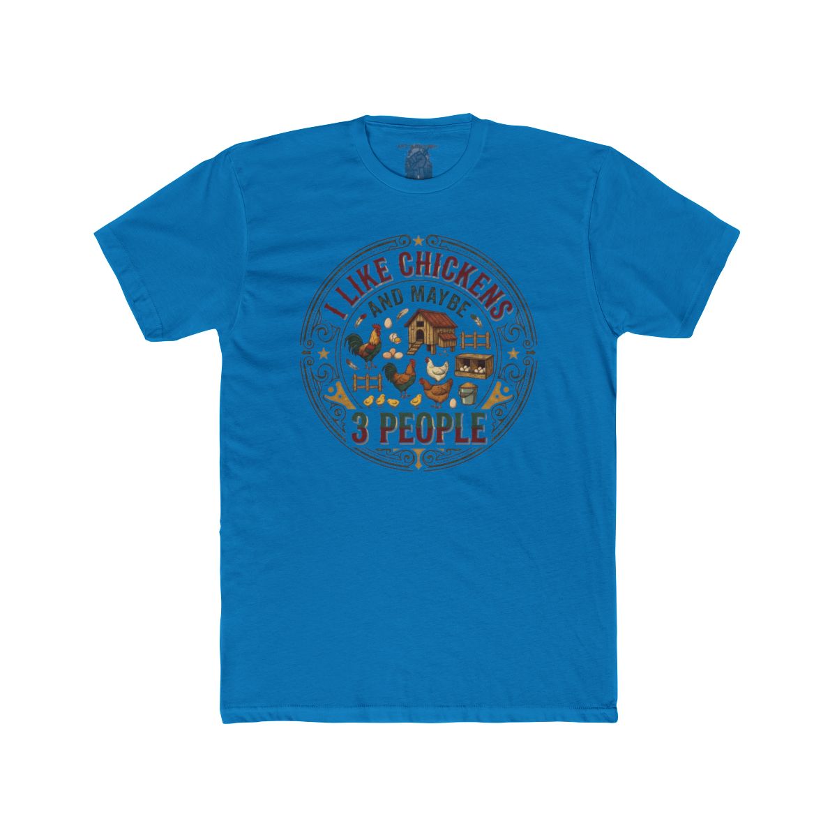 I Like Chickens And Maybe 3 People T-Shirt | Chicken Farm Graphic Tee - Image 10