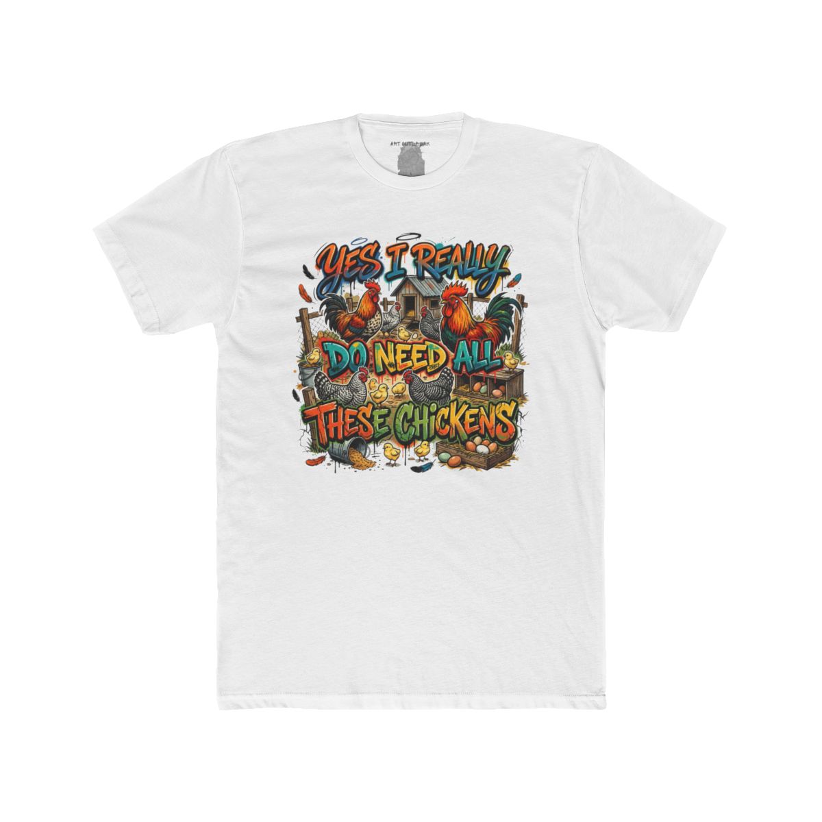 Yes I Really Do Need All These Chickens T-Shirt | Chicken Farm Design - Image 2