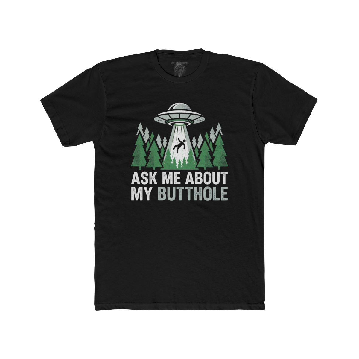 Alien Abduction Forest Ask Me About My Butthole T-Shirt | UFO Tee - Image 3