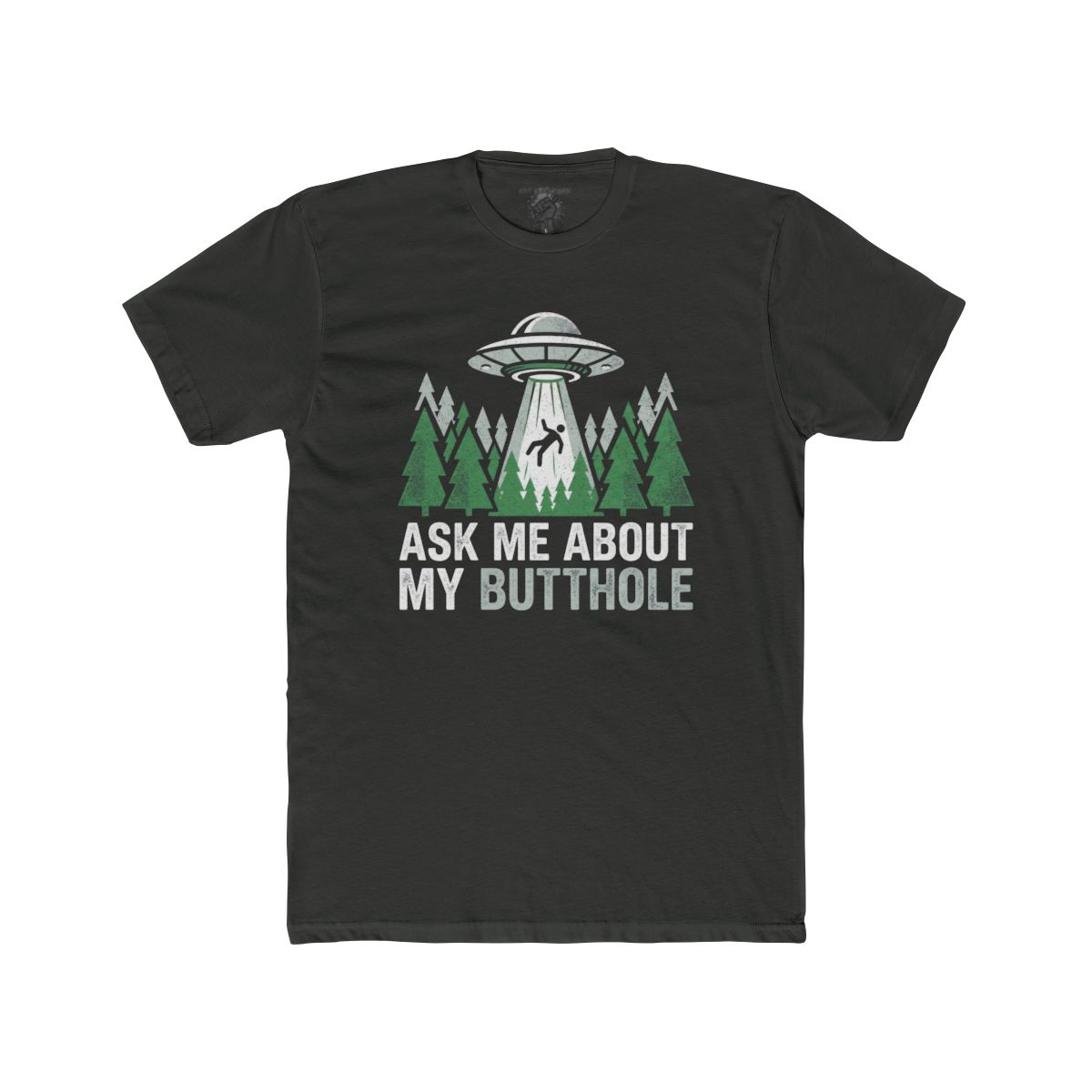 Alien Abduction Forest Ask Me About My Butthole T-Shirt | UFO Tee - Image 5