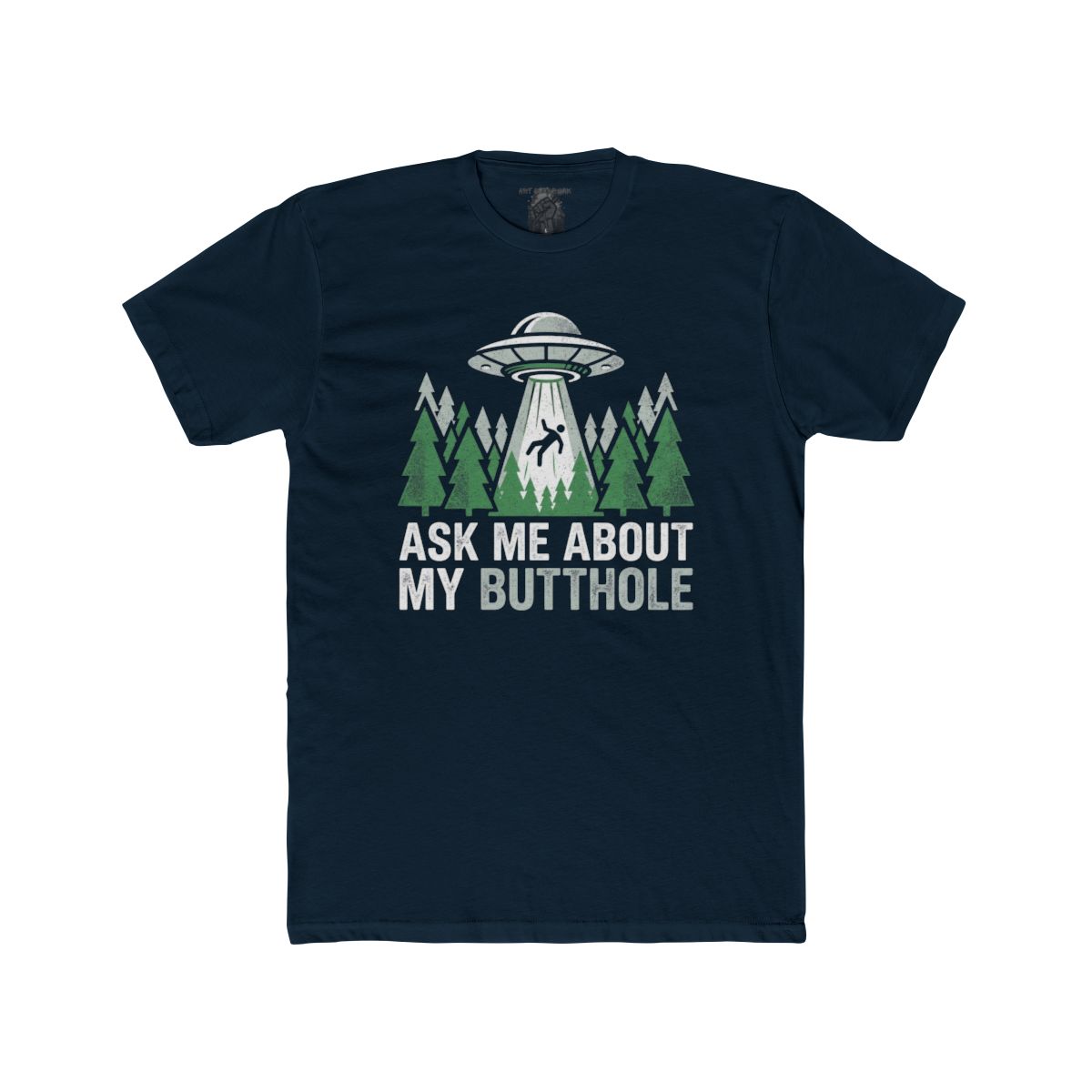 Alien Abduction Forest Ask Me About My Butthole T-Shirt | UFO Tee - Image 6