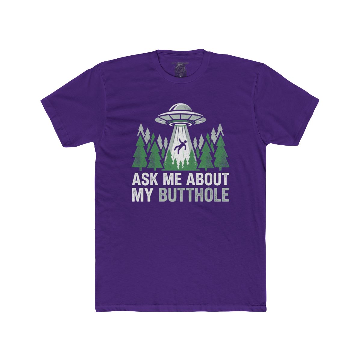 Alien Abduction Forest Ask Me About My Butthole T-Shirt | UFO Tee - Image 7