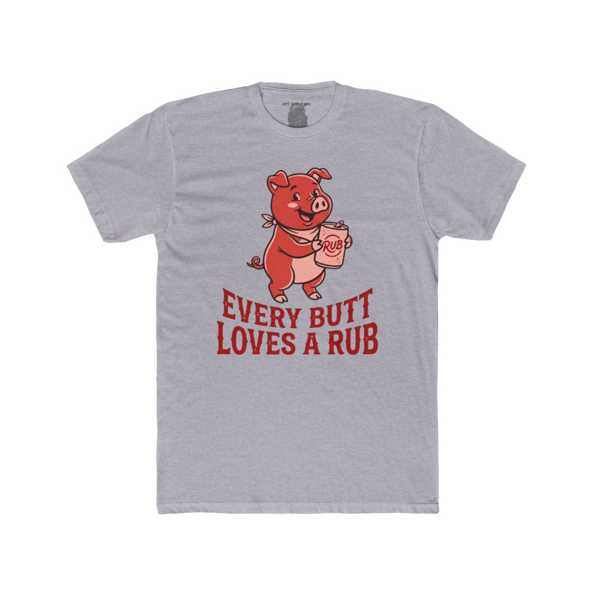 Every Butt Loves A Rub Tee - Image 6