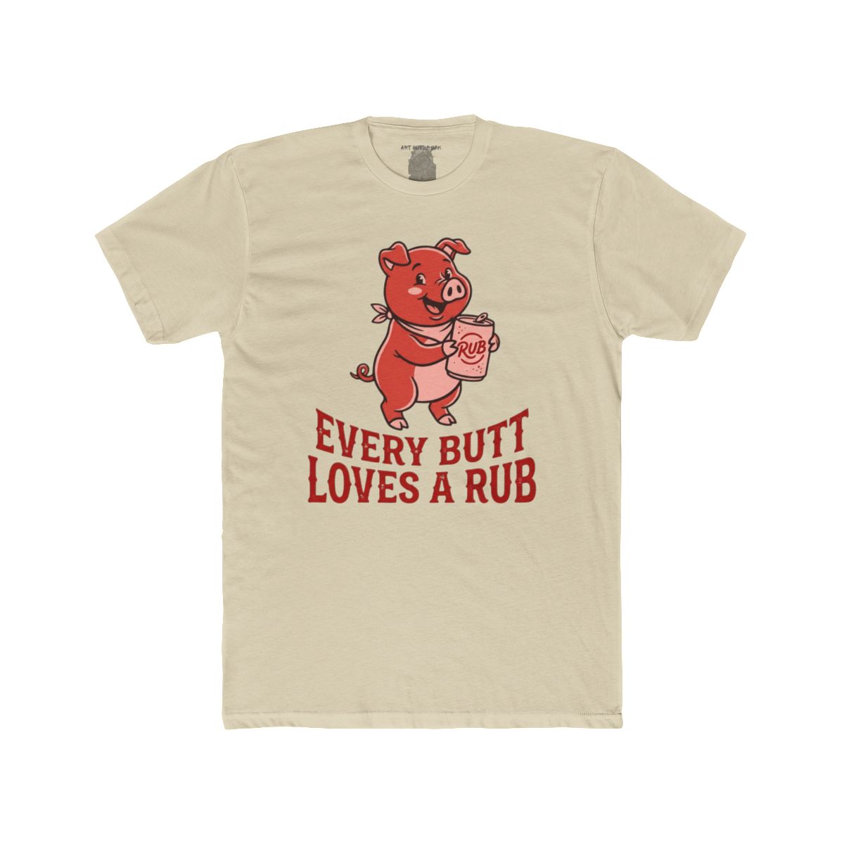 Every Butt Loves A Rub Tee - Image 5