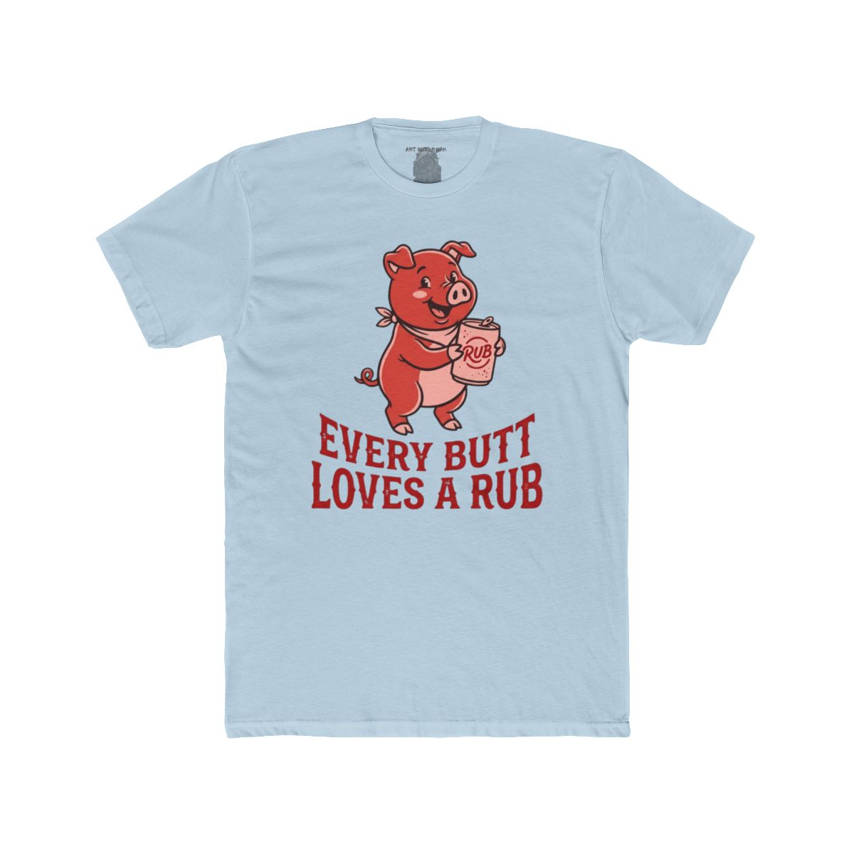 Every Butt Loves A Rub Tee - Image 11