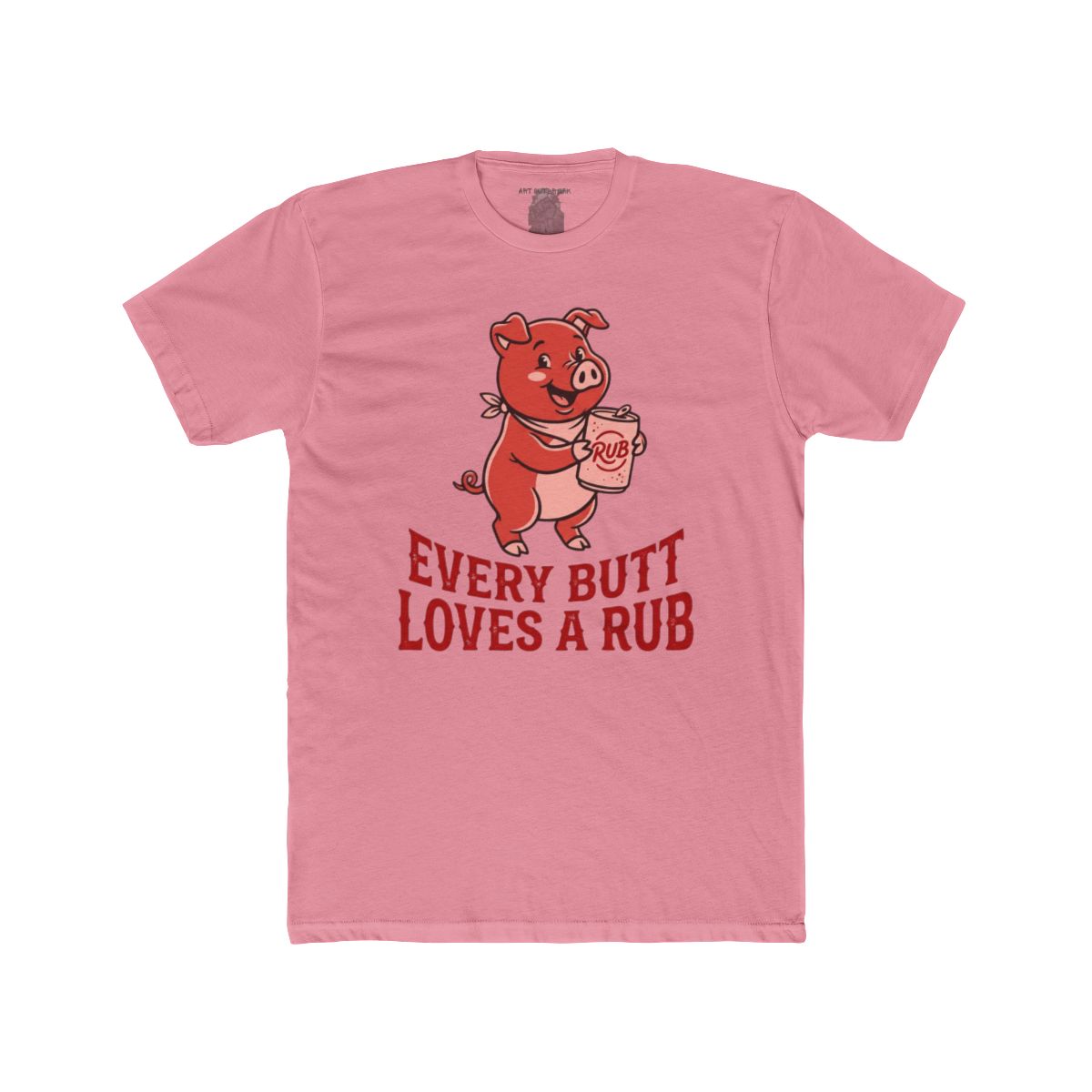 Every Butt Loves A Rub Tee - Image 13