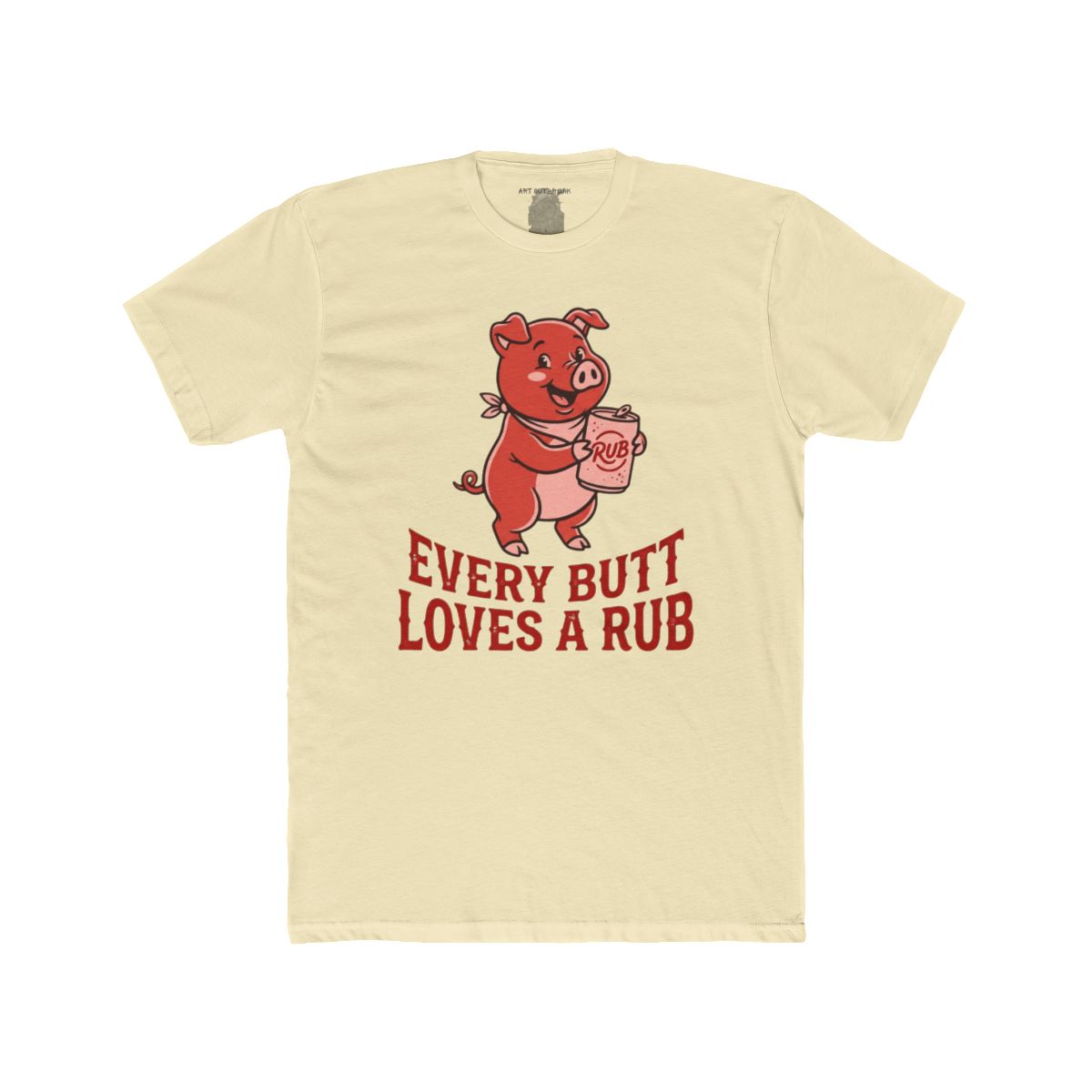 Every Butt Loves A Rub Tee - Image 8