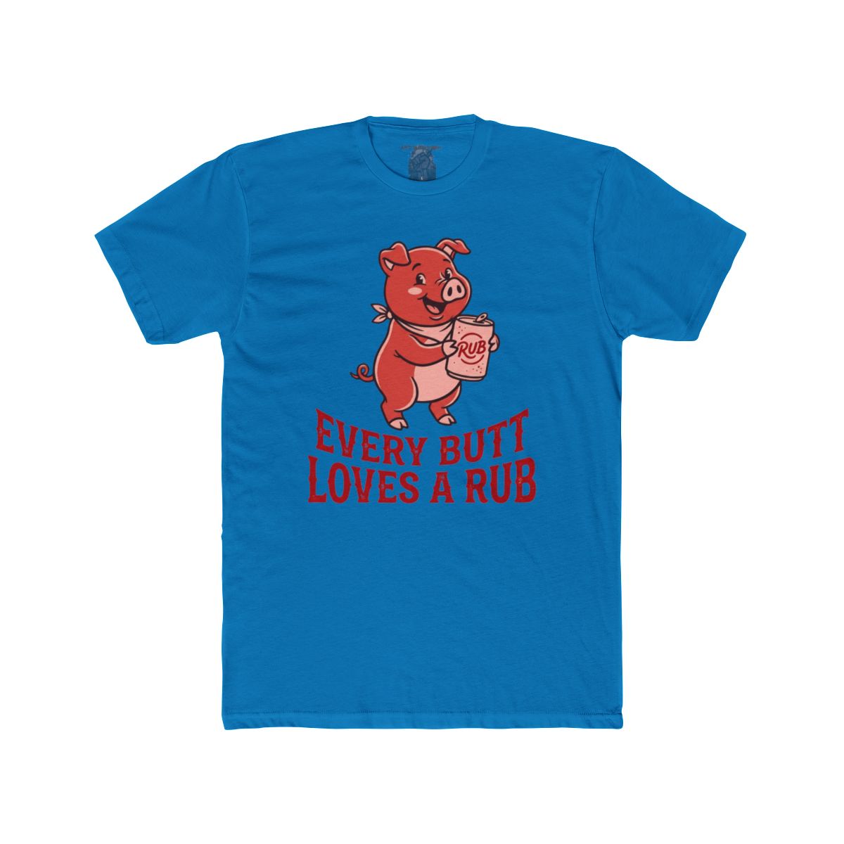 Every Butt Loves A Rub Tee - Image 12