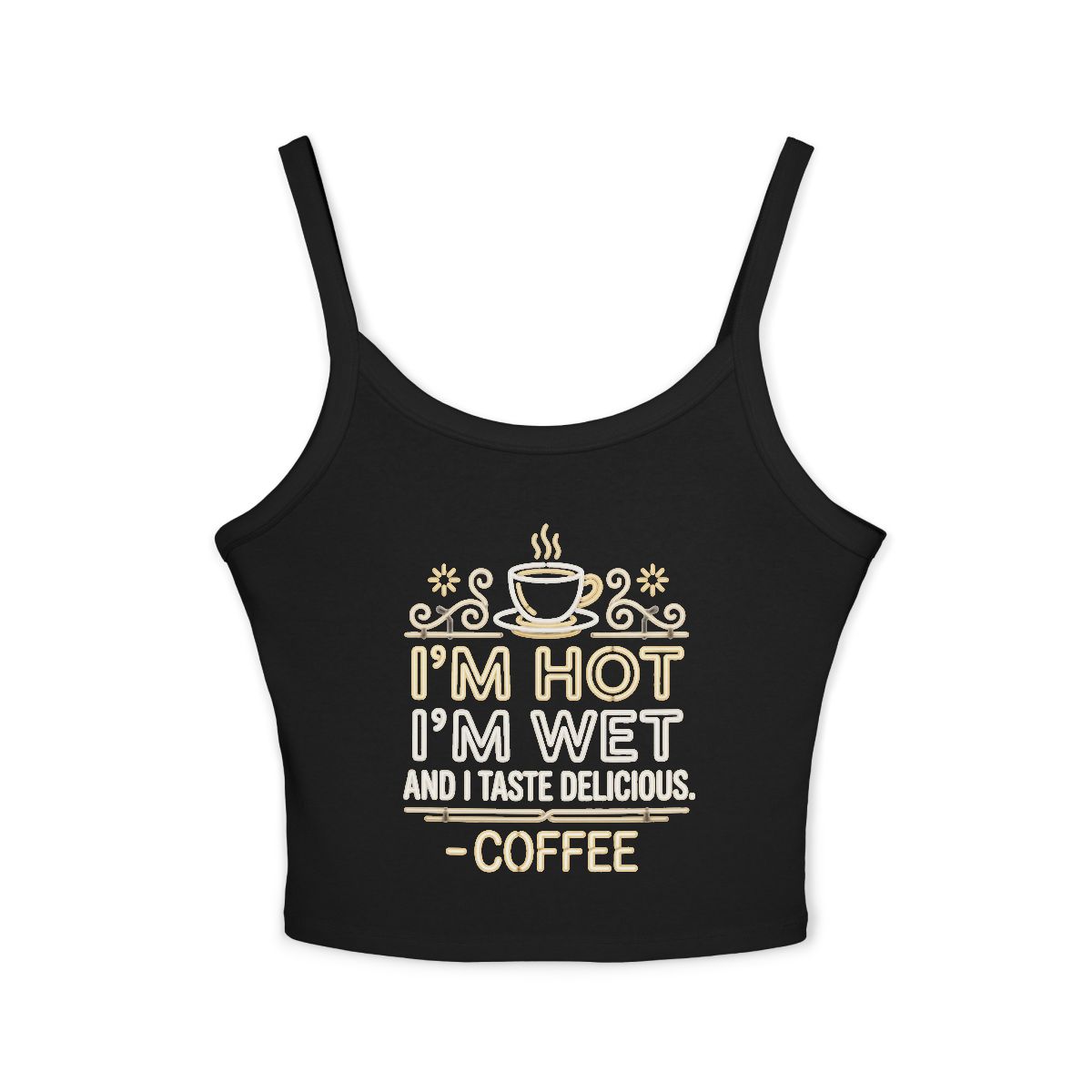 I’m Hot I’m Wet I Taste Delicious Coffee Tank Top | Coffee Quote Crop Top - Image 2