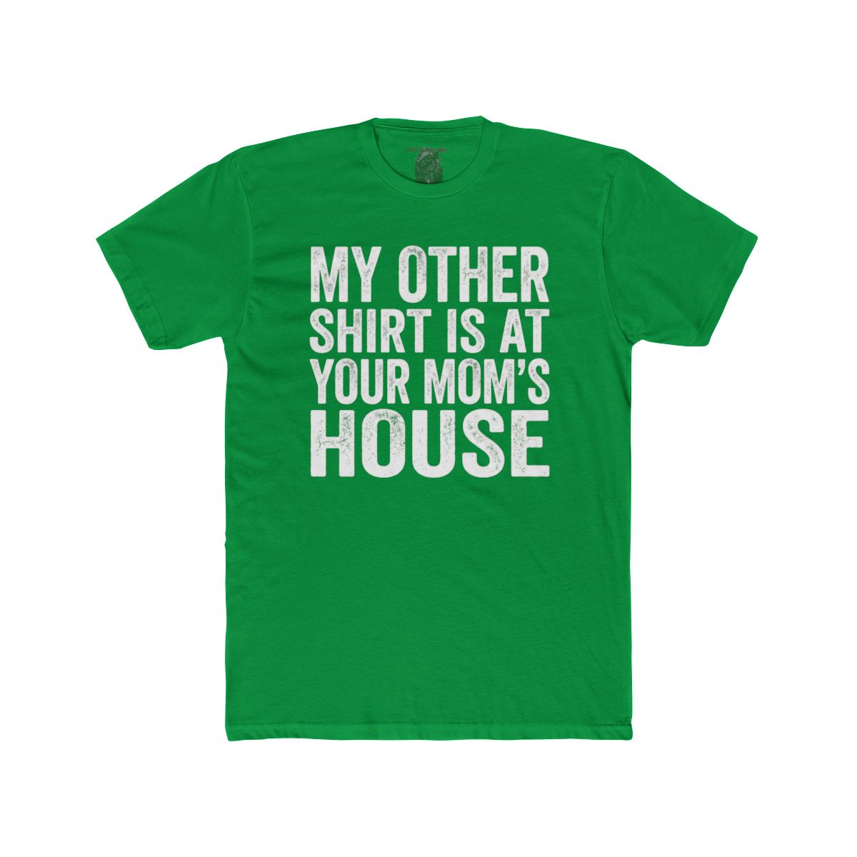 My Other Shirt Is At Your Mom's House Tee | Funny Text Shirt - Image 8