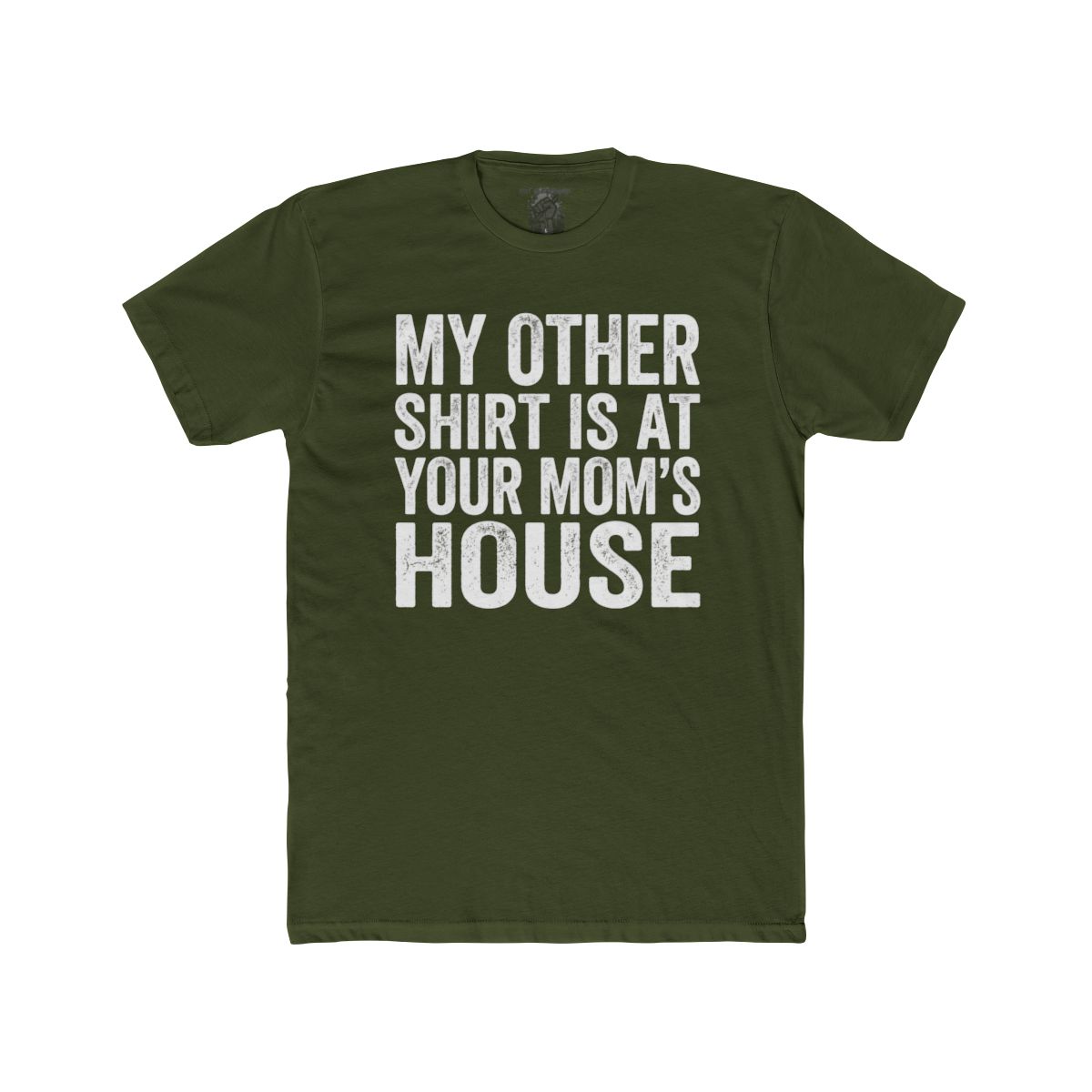 My Other Shirt Is At Your Mom's House Tee | Funny Text Shirt - Image 6