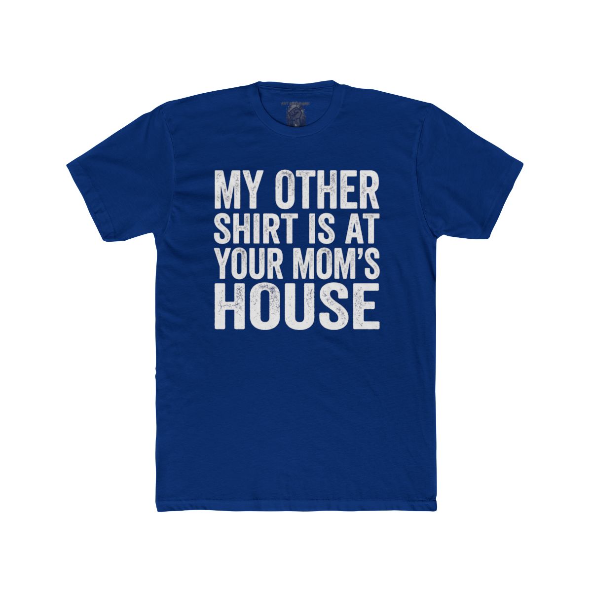 My Other Shirt Is At Your Mom's House Tee | Funny Text Shirt - Image 10