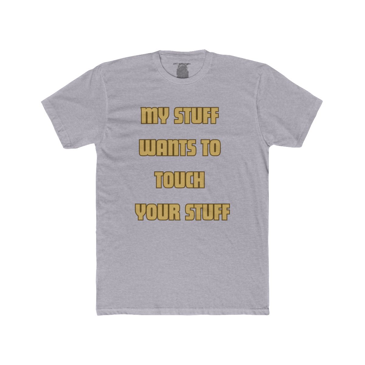 My Stuff Wants to Touch Your Stuff Shirt | Tee, Crop, Baby Tee & More Styles - Image 6