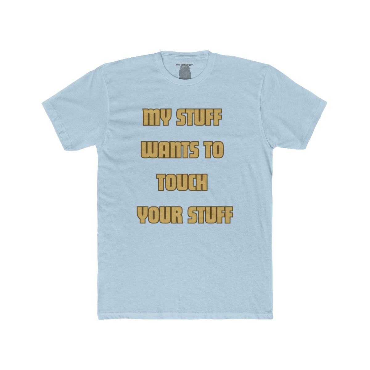 My Stuff Wants to Touch Your Stuff Shirt | Tee, Crop, Baby Tee & More Styles - Image 12