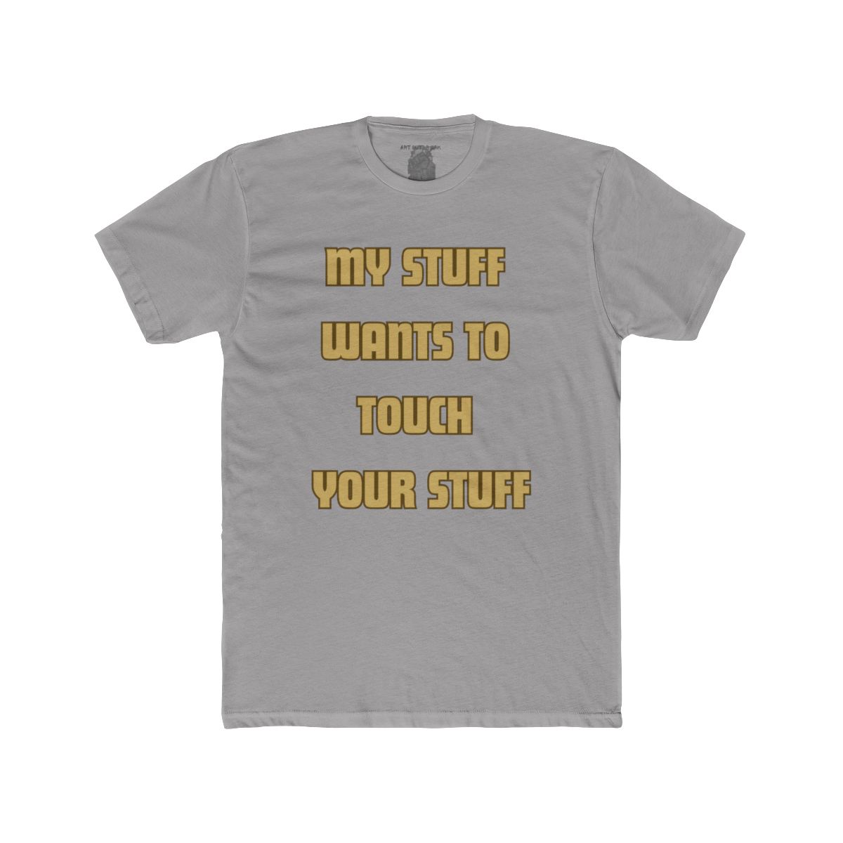 My Stuff Wants to Touch Your Stuff Shirt | Tee, Crop, Baby Tee & More Styles - Image 3
