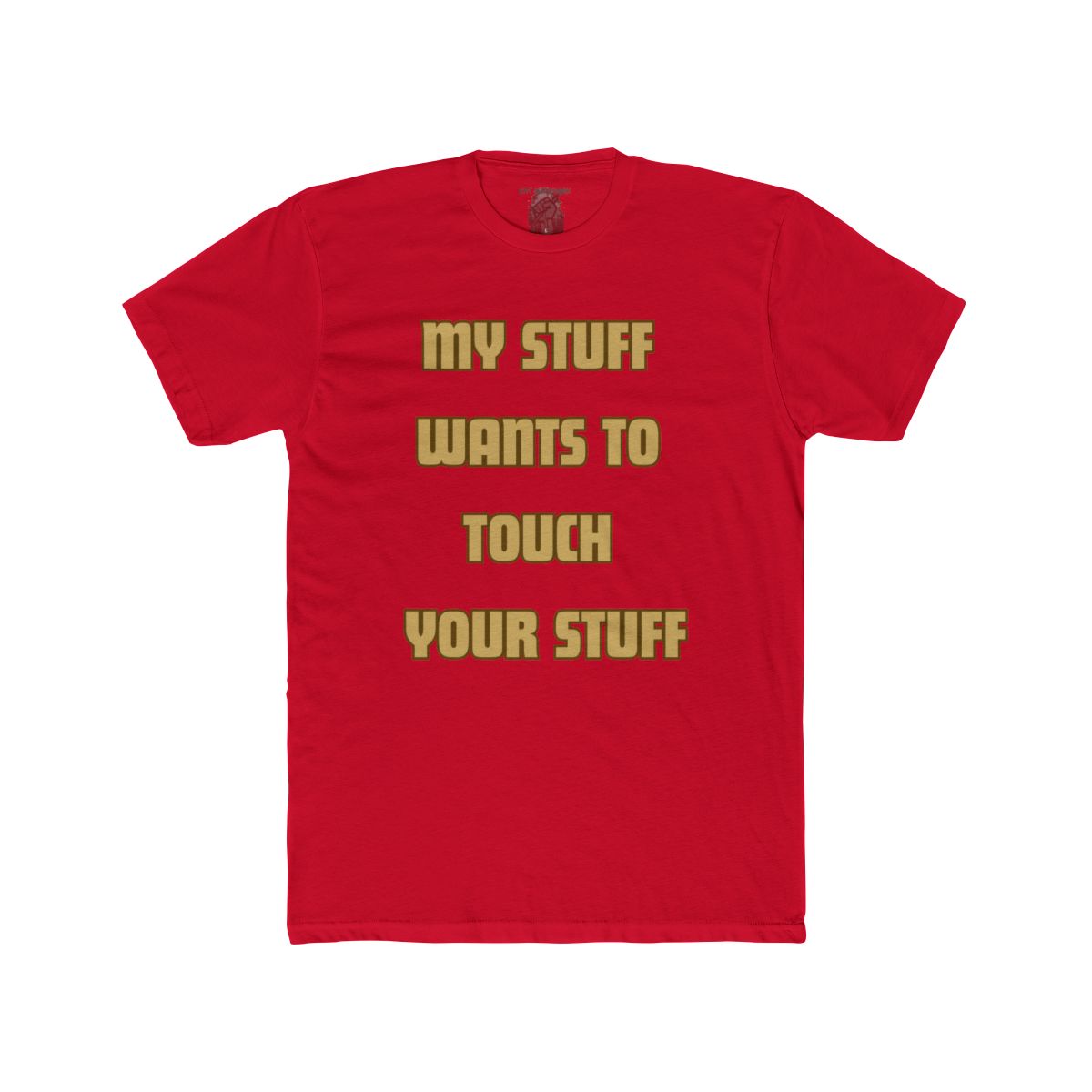 My Stuff Wants to Touch Your Stuff Shirt | Tee, Crop, Baby Tee & More Styles - Image 16