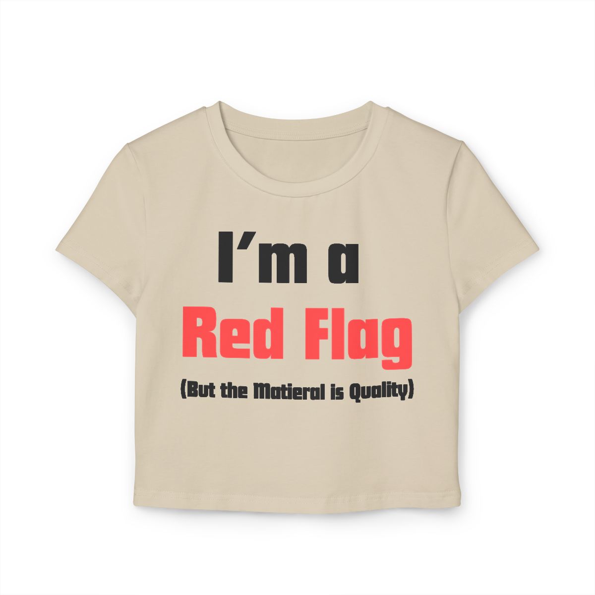 I'm a Red Flag baby crop tee | Funny Slogan Shirt, Feminine Baby Tee - Image 3