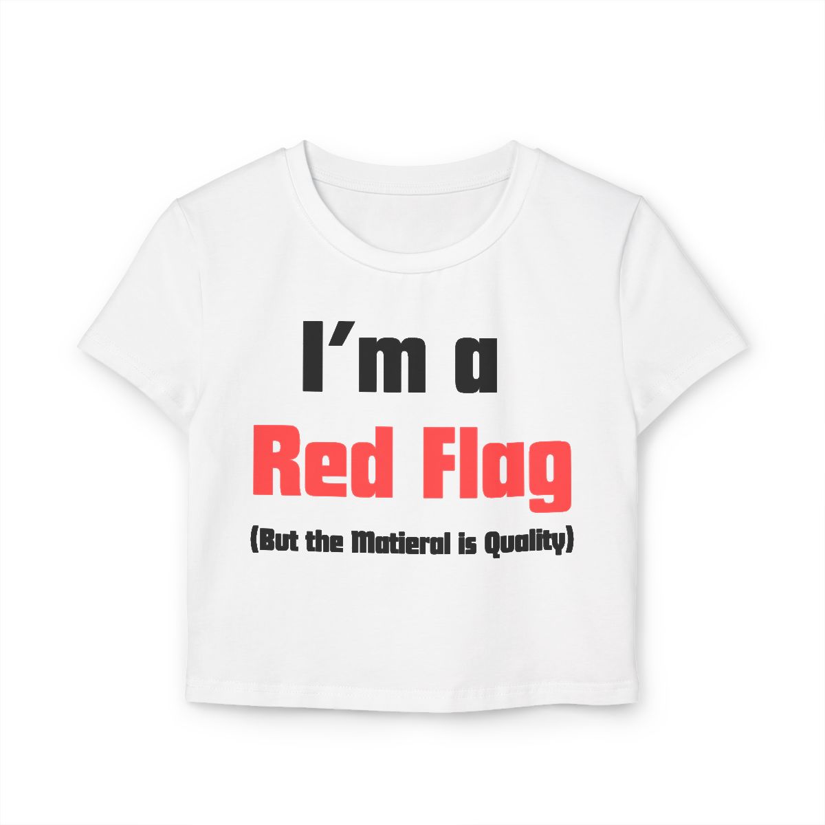 I'm a Red Flag baby crop tee | Funny Slogan Shirt, Feminine Baby Tee - Image 2