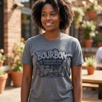 Bourbon & Whiskey T-Shirt - BOURBON BECAUSE NO t-shirt front view with graphic design and typography