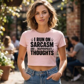 I Run On Sarcasm and Inappropriate Thoughts Crop Tee lifestyle photo