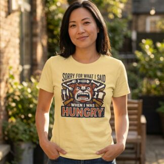 Sorry For What I Said When I Was Hungry T-Shirt - Model wearing t-shirt