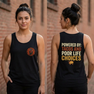 Powered by Tacos and Poor Life Choices tank top funny taco design
