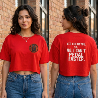 Yes I Hear You No I Can't Pedal Faster crop tee cycling shirt