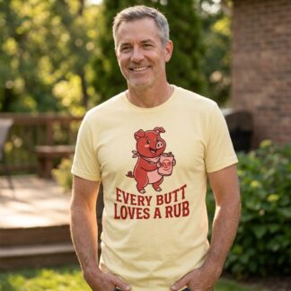 Every Butt Loves A Rub funny BBQ grilling humor t-shirt design