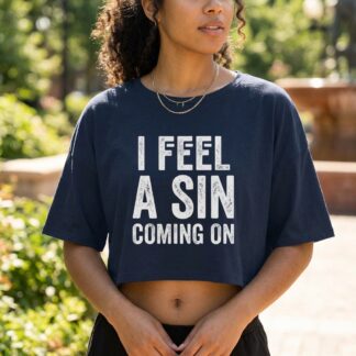 I Feel A Sin Coming On Crop Tee lifestyle photo
