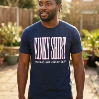 Kinky Shirt graphic statement tee funny text shirt
