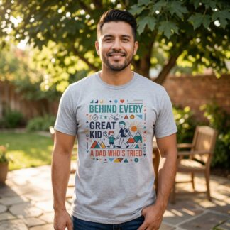 Behind Every Great Kid Is A Dad Who's Tried T-Shirt